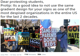 Dear protesting students, gradieni; (丬esil(in ior your Sil()『Is as one of he most despised organizations in the entire US for the last 2 decades. SAME-SEX PARENTS DOOM. KIDS WARDS HATE 3:02 PM- 14 Mar 2018 114 Retweets 304 Likes
