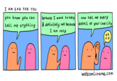 I AM EAR FOR You you know you can because I want to help now tell me every tell me anything&definitely not because detail of your Love Life I am nosy oh n o webcomicname.com