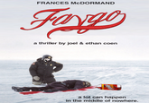 FRANCES McDORMAND a thriller by joel & ethan coen a lot can happern in the middle of nowhere