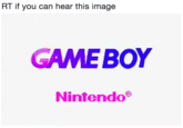 RT if you can hear this image GAMEBOY Nintendo®