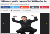 20 Photos of Jennifer Lawrence That Will Make You Say Uploaded 09/03/2016 in W-- Celebrities these days are LITERALLY UNBELIEVEABLE!!! f share y Tweet Л. Stumble Email Pint ーList View | Player View 1 1: Grid View ckfre pictures/20-odd-and-w---photos/84759566/