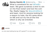 Denny Hamlin@dennyha... 18m v What a comeback for our @FedEx team. We gave ourselves a shot to win on the final restart and lost the coin flip. Really happy for @austindillon3 and team. And for anyone looking for a reason to hate, the 43 came down on ME and cut my tire at the line which is why we wrecked 100 t49 272 penske no one was looking but go off I guess?? no one c