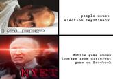 People doubt election legitimacy people doubt election legitimacy I SLEEP Mobile game shows footage from different game on Faceboolk NYST