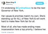 Shaun King @ShaunKing Following l'm endorsing @CynthiaNixon to be the next Governor of New York. Her values& priorities match my own. She's standing up for ALL of New York & will work hard to make New York fair for all Most of all, she has made ending mass incarceration here a top priority. I believe her. 12:40 PM-20 Mar 2018