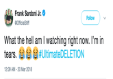 Frank Sardonl Jr. @OfficialStiff Follow ) ﹀ What the hell am I watching right now. I'm in tears. AAA#UltimateDELETION 12:09 AM-20 Mar 2018