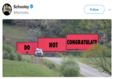 Schooley @Rschooley FollowV CONGRATULATE NOT DO