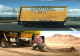 CAUTION HIS TRUCK CONTAINS A train to catch