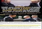 TRUMP JUST CONGRATULATED VLADIMIR PUTIN ON WINNING A RIGGED ELECTION. HE'S PRAISING A DICTATOR WHO USED CHEMICAL WEAPONS ON OUR CLOSEST ALLY AND ATTACKED OUR DEMOCRACY It's clear: Trump will ALWAYS take Putin's side against America. OCCUPY DEMOCRATS March 9, 2012 Obama congratulates Putin for election "win" The Russian people and international observers may not see last Sunday's presidential election in Russia as legitimate, but President Barack Obama has now officially endorsed the return of Russian past and future President Vladimir Putin President Obama called Russian President-elect and Prime Minister Putin to congratulate him on his recent victory in the Russian Presidential election," the White House said in a late Friday afternoon statement (read: news dump) about the Friday morning phone call between the two leaders. President Obama and President-Elect Putin agreed that the successful reset in relations should be built upon during the coming years."