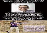 What is it like to fire an AR-15? It's horrifying, dangerous and very very loud "The recoil bruised my shoulder. The brass shell casings disoriented me as they flew past my face. The smell of sulfur and destruction made me sick. The explosions loud like a bomb gave me a temporary case of PTSD. For at least an hour after firing the gun just a few times, I was anxious and irritable." Don't worry, sir. She'll keep you safe while you hide in your safe space and recover from your temporary PTSD.