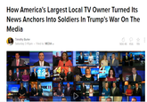 How America's Largest Local TV Owner Turned Its News Anchors Into Soldiers In Trump's War On The Media Timothy Burke Saturday 3:45pm-Filed to: MEDIA 00.4K 456 119 NEW FOX 11 GFTTING 85 32