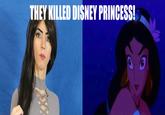 THEY KILLED DISNEY PRINCESS!