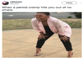 CERAADI @Ceraadi Follow When a period cramp hits you out of no where