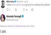 Mike Futter@Futterish Apr 8 I believe @AmandaFarough is going to be contacting their publisher. 16 Amanda Farough @AmandaFarough Replying to @Futterish @OldManKaidan and 3 others l am.