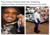 You know I had to take the Yodeling Walmart Boy and put him around my neck @adam.the.creator MADE WITH MOMUS