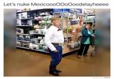 Let's nuke MexicoooOOoOoodelayheeee Price MADE WITH MOMUS