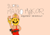 super mayro makor no questions.......