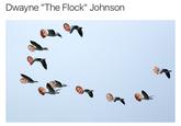 Dwayne "The Flock" Johnson