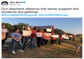 Alex Wind Φ @al3xw1nd Our teachers deserve the same support the students are getting! #ArmedWithSupport #ArmWithMoney iueman Douglas HIGE SCHOOL WE NEED Neco HR HANGE FIGHTIN GUN VIOLEN TAKES CDUR