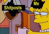 Me Shitpost:s