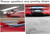 These spoilers are pretty dope 033M025