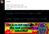 relishboi tumblr: look at this tweet i stole twitter: look at this tumblr post i stole facebook: like and comment subscribe?