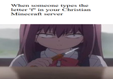 When someone types the letter 'f" in vour Christian Minecraft server