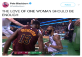 Pete Blackburn @PeteBlackburn Follow THE LOVE OF ONE WOMAN SHOULD BE ENOUGH NBA FINALS 3rd 5:14 24 ESrD BOS LEADS 1-0 TO: 4 TO: