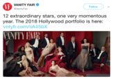 Vanity Fair Tweet VF VANITY FAIR Ф @VanityFair Follow 12 extraordinary stars, one very momentous year. The 2018 Hollywood portfolio is here: vntyfr.com/iA45bx