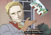 Is this Japanese Shaman Girls?