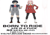 BORN TO RIDE APE IS A FUCK 鬼神Kill Em All 20XX l am Darling 410,757,864,530 DEAD KLAXOSAURS