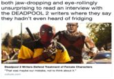 both jaw-dropping and eye-rollingly unsurprising to read an interview with the DEADPOOL 2 writers where they say they hadn't even heard of fridging Deadpool 2 Writers Defend Treatment of Female Characters "That was maybe our mistake, not to think about it." vulture.com
