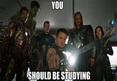 Avengers YOU SHOULD BE STUDYING