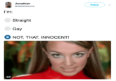Britney Spears Jonathan @ABadDadJoke Follow l'm: Straight Gay NOT. THAT. INNOCENT! GIF