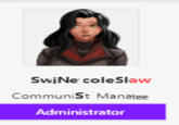 SwiNe coleSlaw CommuniSt Manatee Administrator