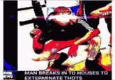 man breaks into homes to exterminate thots