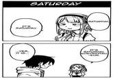 SATURDAY SATURDAY, IT'S SATURDAY ...YES, IT IS... IT'S SATURDAY KOKONOTSU -KUN