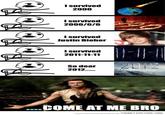 Isurvived 2000 I survived 2006/6/6 I survived Justin Bieber Isurvived 2011-11-11 So dear 2012.... COME AT ME BRO noceasomepctures t THEMET APICTURE .COM