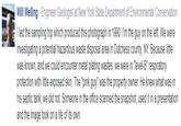Will Welling Engineer Geologist at New York State Department of Environmental Conservation I led the sampling trip which produced this photograph in 1990. I'm the guy on the left. We were investigating a potential hazardous waste disposal area in Dutchess county, NY. Because little was known, and we could encounter metal plating wastes, we were in "level-B" respiratory protection with little exposed skin. The "pink guy" was the property owner. He knew what was in his septic tank, we did not. Someone in the office scanned the snapshot, used it in a presentation and the image took on a life of its own