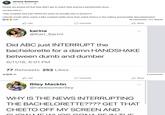 Jeremy Robinson Jun 12 at 05:12 People are p----- off that they didn't get to watch their precious bachelorette show.... Let that sink in They complain he'll start WWllI but when he actually tries to preventit Liberals would rather watch a fake scripted reality show than watch history in the making and possible denuclearization 90 Comments 917 Shares Like Comment Share karina @Kari_Sarmi Did ABC just INTERRUPT the bachelorette for a damn HANDSHAKE between dumb and dumber 6/11/18, 6:01 PM 77 Retweets 252 Likes 6 Comments Like Comment Share Riley Macklin @rawesomeriley WHY IS THE NEWS INTERRUPTING THE BACHELORETTE???? GET THAT CHEETO OFF MY SCREEN AND