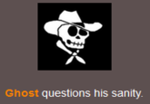 Ghost questions his sanity