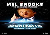 A HILARIOUS LIVE CONVERSATION WITH MEL BRO0KS "THE SCHWARTZ AWAKENS" PLUS A SCREENING OF SPACEBALLS MODERATED BY KEVIN SALTER THE BACKLOT PROJECT mills entertainment