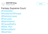 DOCTOR Greg StatslnTheWild Follow Fantasy Supreme Court: @nhldrafter @AudacityOfHoops @StatsbyLopez @harrypav @bertinbertin @CausalKathy @Stat Ron @DannyMacV @bachlaw
