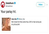OddsShark @OddsShark Follow Your parlay hit. Daily Star @Daily_Star Men reveal the three words they LOVE to hear during sex bit.ly/2tUoUWX