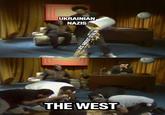 UKRAINIAN NAZIS THE WEST