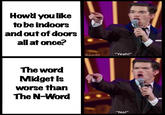 Mulaney  Howd you like to be indoors and out of doors all at once? MuLaNe "Yeah!" The word M----- ls worse than The N-Word "No!"