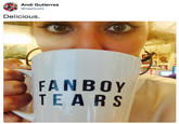 Andi Gutierrez @DeeGoots Delicious. BELS FANBOY TEA RS