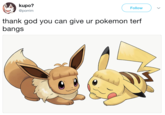 Follow kupo? @porrim thank god you can give ur pokemon terf bangs