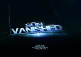 sini VANISHED THE Don't look. Don't move. Dont produce light. They will see.