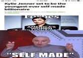 Meme making fun of a Fox Business article about how Kylie Jenner is almost a Self Made billionaire with "Dr Evil putting it in air quotes":/memes/dr-evil-air-quotes to highlight how she is no way what most people would consider self-made