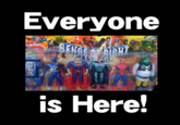 "Everybody's here. Batman, Superman... eh, Shrek, a Car..... oh nooo..." Everyone eze is Here!